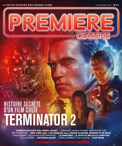 Première classics. . 1 , Histoire secrète d'un film culte, Terminator 2