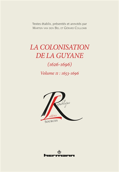 La colonisation de la Guyane : (1626-1696). 2 , 1653-1696