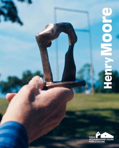 Henry Moore exposition, Landerneau, Fonds Hélène & Edouard Leclerc pour la culture, du 10 juin au 4 novembre 2018