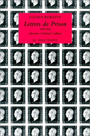 Lettres de prison : adressées à Roland Cailleux : 1945-1952