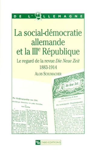 La social-démocratie allemande et la IIIe République : le regard de la revue "Die neue Zeit", 1883-1914