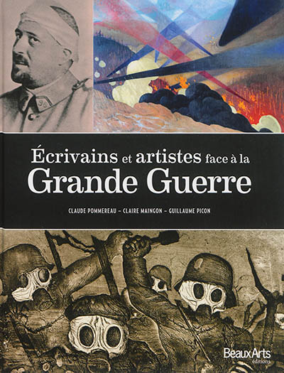 Ecrivains et artistes face à la Grande Guerre : 1914-1918