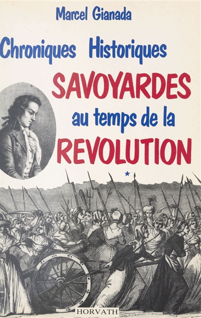 Chroniques historiques savoyardes du temps de la Révolution. 1