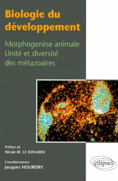 Biologie du développement : morphogenèse animale, unité et diversité des métazoaires ;