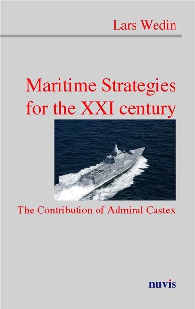 Maritime strategies for the 21st century : the contribution by admiral Castex