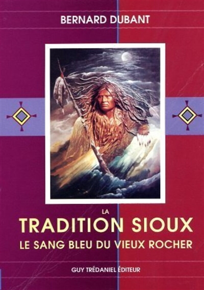La tradition sioux : le sang bleu du vieux rocher
