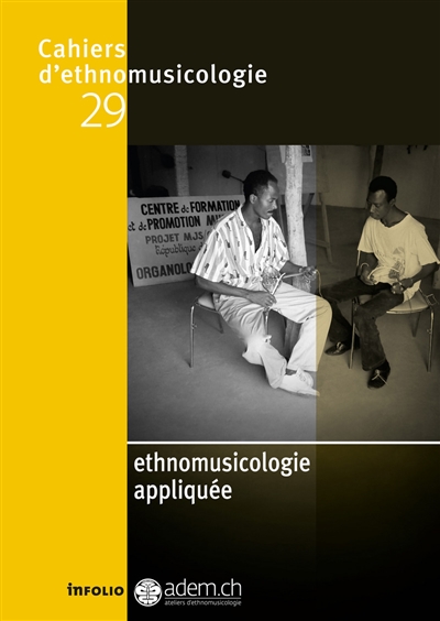 Cahiers d'ethnomusicologie. 29 , Ethnomusicologie appliquée