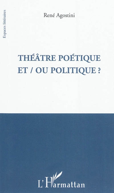 Théâtre poétique et/ou politique ?