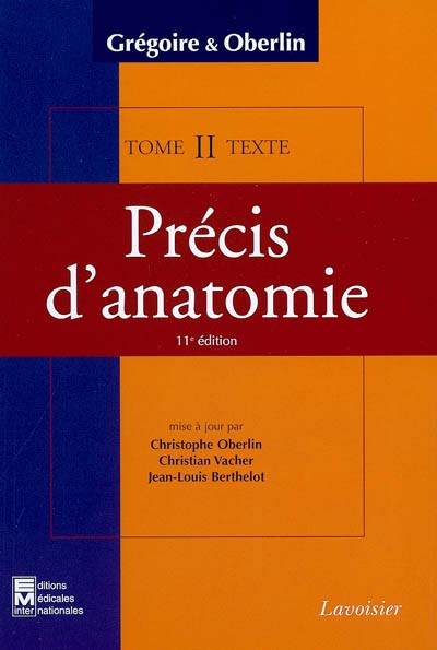 Précis d'anatomie 2 , texte et Atlas : système nerveux central, organe des sens, splanchnologie : thorax, abdomen et bassin