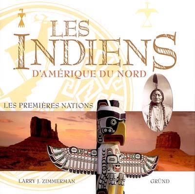Les Indiens d'Amérique du Nord : [les premières nations]