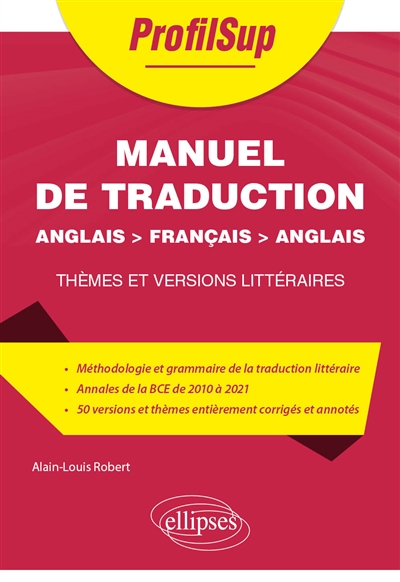 Manuel de traduction : anglais-français-anglais : thèmes et versions littéraires : classes préparatoires et universités