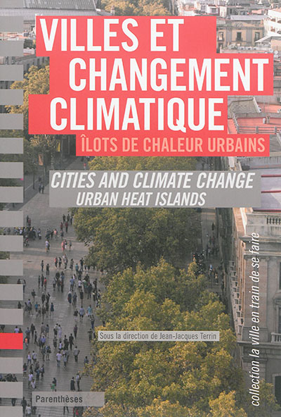 Villes et changement climatique : îlots de chaleur urbains = Cities facing climate change