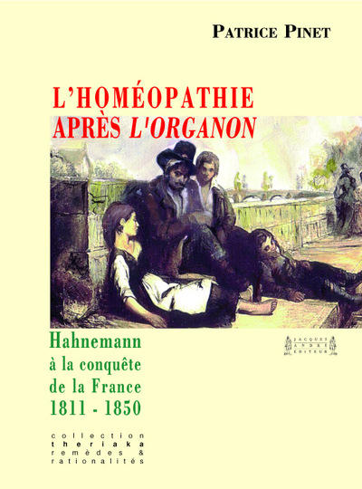 L'homéopathie après l'"Organon" : Hahnemann à la conquête de la France, 1811-1850