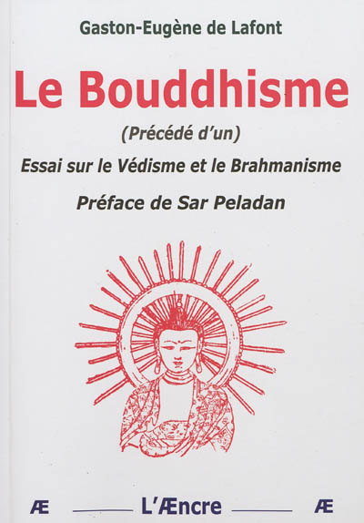 Le bouddhisme ; précédé d'un Essai sur le védisme et le brahmanisme