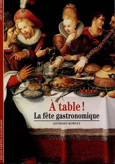A table ! : la fête gastronomique