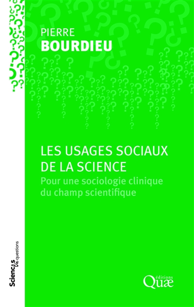 Les usages sociaux de la science : pour une sociologie clinique du champ scientifique : une conférence-débat
