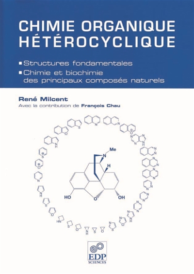 Chimie organique hétérocyclique : structures fondamentales : chimie et biochimie des principaux composés naturels