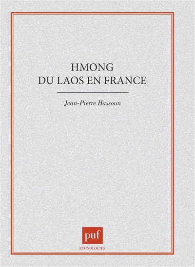 Hmong du Laos en France : changement social, initiatives et adaptations : de l'autre côté du monde