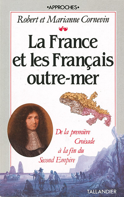 La France et les Français outre-mer : de la première croisade à la fin du Second Empire