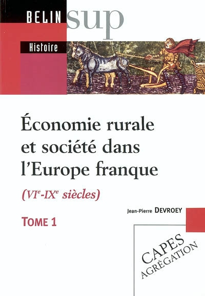 Economie rurale et société dans l'Europe franque (VIe-IXe siècles) 1 , Fondements matériels, échanges et lien social