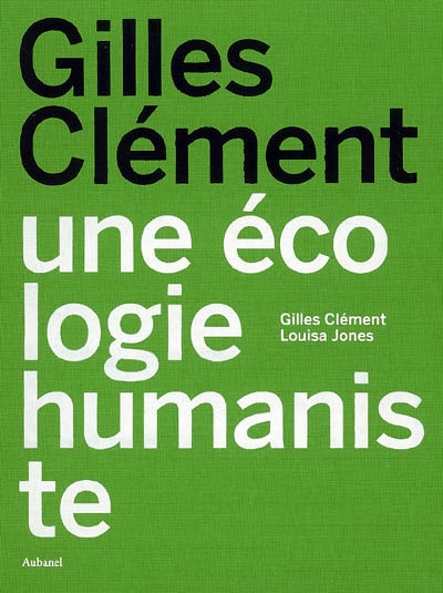 Gilles Clément, une écologie humaine
