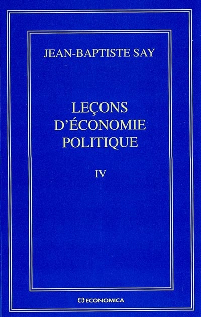 Oeuvres complètes : Leçons d'économie politique. IV