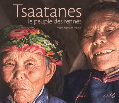 Tsaatanes : le peuple des rennes