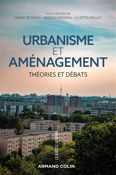 Urbanisme et aménagement : Théories et débats ;