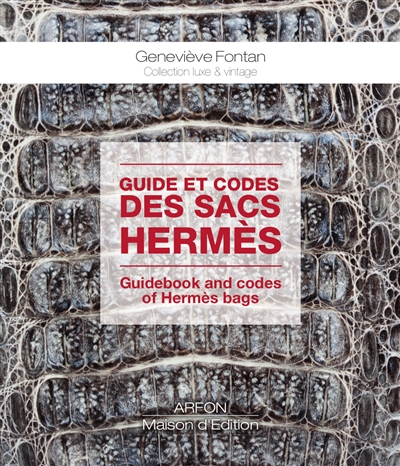 Guide et codes des sacs Hermès = Guidebook and codes of Hermès bags