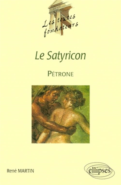 Le "Satyricon", Pétrone