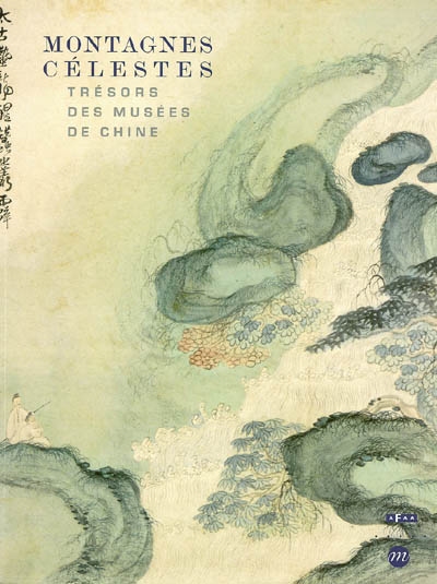 Montagnes célestes : trésors des musées de Chine : exposition, Galeries nationales du Grand Palais, Paris, 30 mars-28 juin 2004