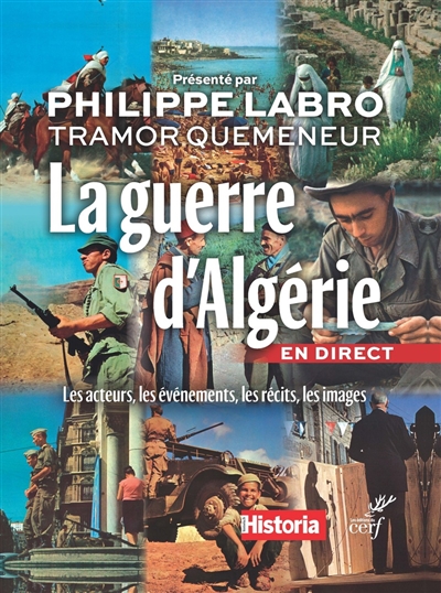 La guerre d'Algérie en direct : les acteurs, les évènements, les rcits, les images