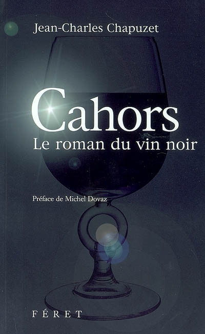 Cahors : le roman du vin noir