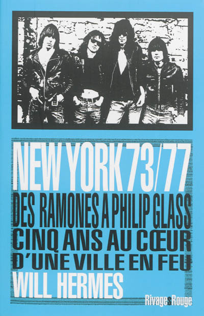 New York, 73-77 : des Ramones à Philip Glass, cinq ans au coeur d'une ville en feu