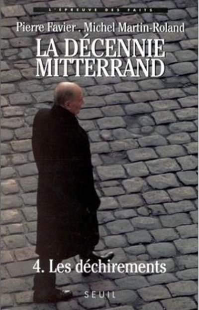 La décennie Mitterrand. 4 , Les déchirements : 1991-1995