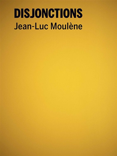 Jean-Luc Moulène, Disjonctions : [exposition, Bourges, Le Transpalette Centre d'art contemporain-Emmetrop, 5 juin-12 juillet 2014]