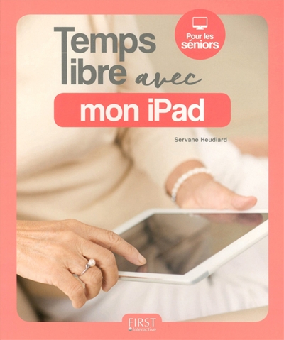 Temps libre avec mon iPad : pour les seniors