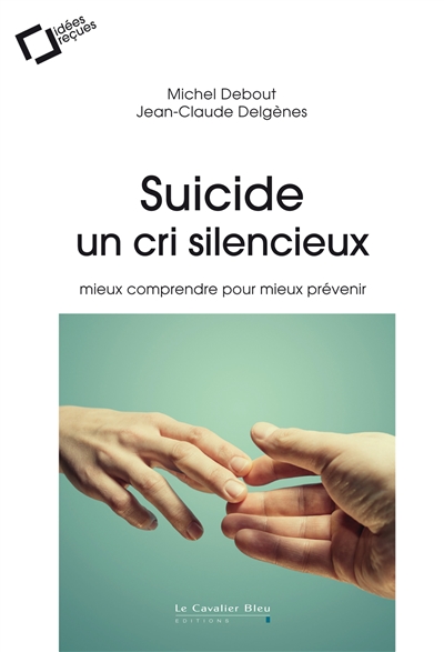 Suicide un cri silencieux : mieux comprendre pour mieux prévenir