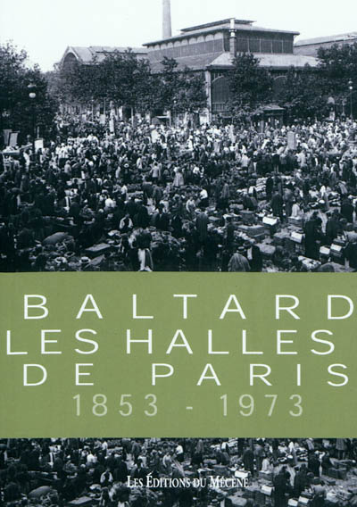 Baltard : les Halles de Paris