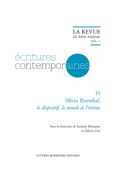 Ecritures contemporaines. 15 , Olivia Rosenthal, le dispositif, le monde et l'intime