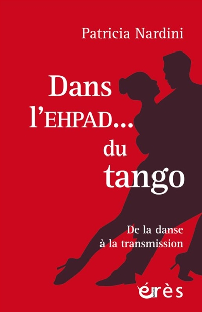 Dans l'Ehpad... du tango : de la danse à la transmission