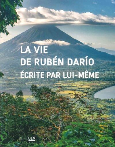 La vie de Rubén Darío écrite par lui-même