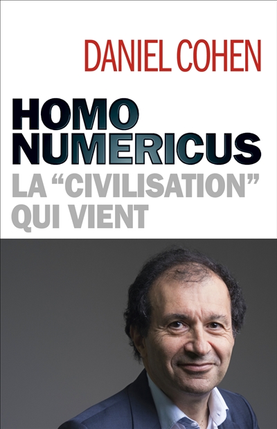 Homo numericus : la « civilisation » qui vient