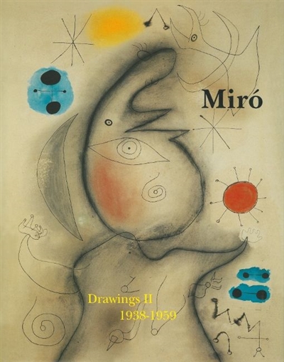 Joan Miro : catalogue raisonné, drawings. Volume 2 , 1938-1959
