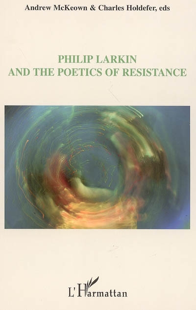 Philip Larkin and the poetics of resistance