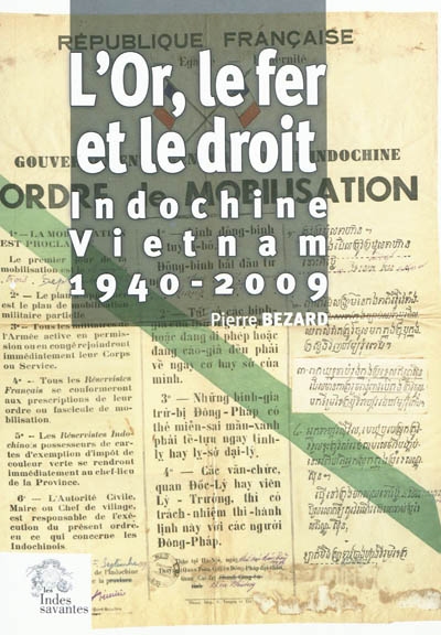 L'or, le fer et le droit : Indochine-Vietnam, 1940-2009