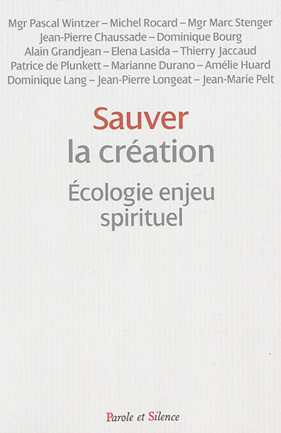 Sauver la création : écologie enjeu spirituel : colloque du 29 novembre 2014