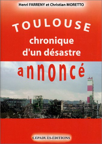 Toulouse : chronique d'un désastre annoncé