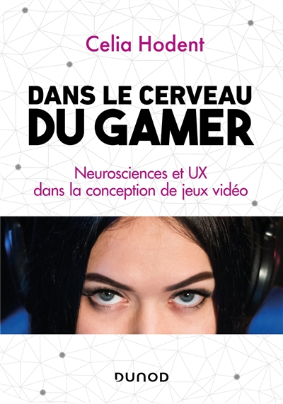 Dans le cerveau du gamer : neurosciences et UX dans la conception du jeu vidéo
