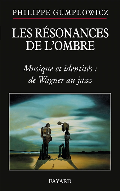Résonances de l'ombre : Musique et identités : de Wagner au jazz